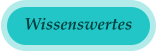 Wissenswertes